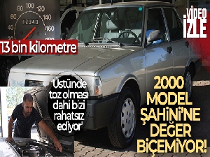 13 bin kilometredeki 2000 model Şahin'ine gözü gibi bakıyor