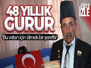 48 yıllık gurur: 'Bu vatan için ölmek bir şereftir'