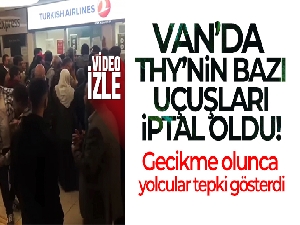 Van'da THY'nin bazı uçuşları iptal olunca yolcular tepki gösterdi