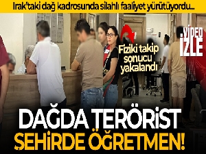 Dağda terörist, şehirde öğretmen