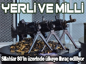 Yerli silahlar 80'in üzerinde ülkeye ihraç ediliyor