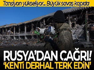 Rusya'dan Herson halkına bölgeyi terk edin çağrısı