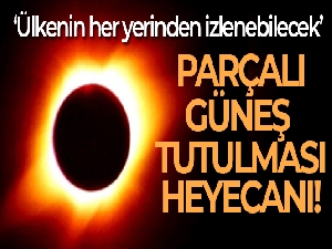 Türkiye'de parçalı güneş tutulması heyecanı