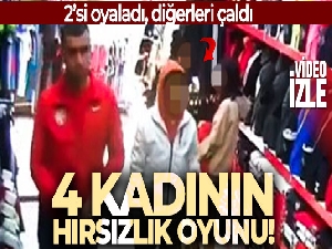 Maltepe'de 4 kadının hırsızlık oyunu: 2'si oyaladı, diğerleri çaldı
