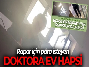 İzmir'de istirahat raporu için para istediği ileri sürülen doktora ev hapsi