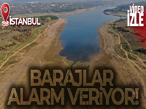 İstanbul barajları alarm veriyor!