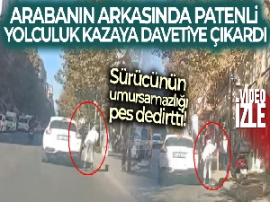 Arabanın arkasında patenle yolculuk kazaya davetiye çıkardı