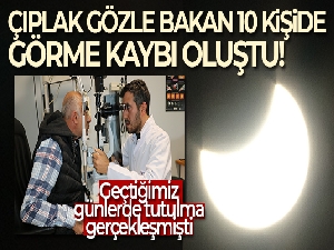 Van'da güneş tutulmasına çıplak gözle bakan 10 kişide görme kaybı oluştu