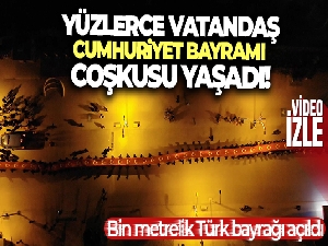 Bin metrelik Türk bayrağı açıldı: Vatandaşlar, Cumhuriyet Bayramı coşkusunu yaşadı