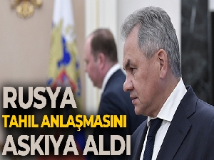 Rusya, tahıl anlaşmasını askıya aldığını duyurdu
