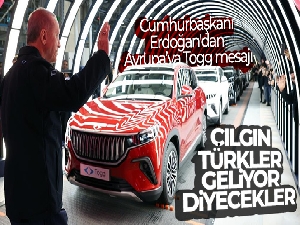 Cumhurbaşkanı Erdoğan'dan Avrupa'ya Togg mesajı: Çılgın Türkler geliyor diyecekler