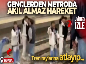 Bursa metrosunda gençlerden akıl almaz hareket