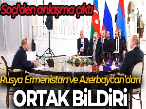 Rusya, Azerbaycan ve Ermenistan'dan ortak bildiri