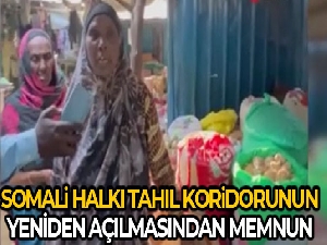 Somali halkı, tahıl koridorunun yeniden açılmasından memnun