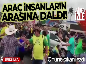 Brezilya'da yol kapatan Bolsonaro destekçilerinin arasına araç daldı