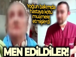 Hastaya eziyet eden sağlık çalışanları 3'er yıl meslekten men edildi