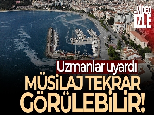 Hava sıcaklıkların bu şekilde gitmesiyle birlikte tekrar müsilaj görülebilir