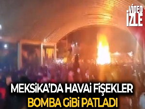 Meksika'da havai fişekler bomba gibi patladı: 17 yaralı