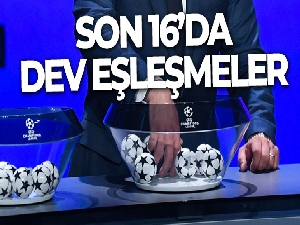 Şampiyonlar Ligi'nde son 16 turu eşlemeleri belli oldu