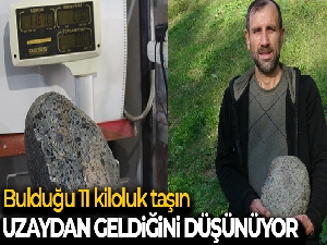 Yürürken bulduğu 11 kiloluk taşın uzaydan geldiğini düşünüyor