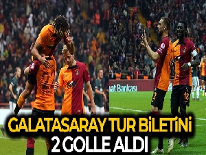 Galatasaray tur biletini 2 golle aldı