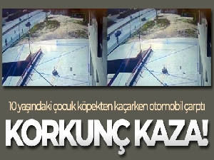 Köpekten kaçarken otomobilin çarptığı çocuk yoğun bakımda