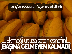 Ekmeği ucuza satan esnafın başına gelmeyen kalmadı