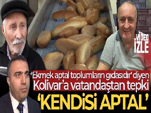 'Ekmek aptal toplumların gıdasıdır' diyen Kolivar'a vatandaştan tepki: 'Kendisi aptal'