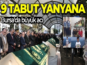 Bursa'da büyük acı...9 tabut yan yana
