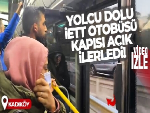 Kadıköy'de yolcu dolu İETT otobüsü kapısı açık ilerledi