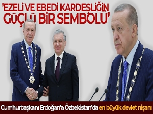 Cumhurbaşkanı Erdoğan'a Özbekistan'da Yüksek Düzeyli İmam Buhari Nişanı