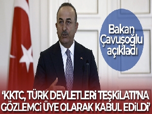 Bakan Çavuşoğlu: 'KKTC, Türk Devletleri Teşkilatı'na Gözlemci üye olarak kabul edildi'