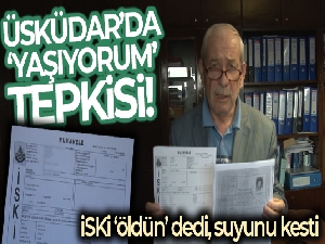 Üsküdar'da ‘yaşıyorum' tepkisi: İSKİ ‘öldün' dedi, suyunu kesti