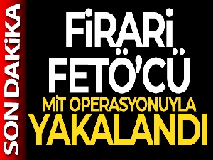 FETÖ/PDY mensubu firari Uğur Demirok, MİT operasyonuyla yakalandı