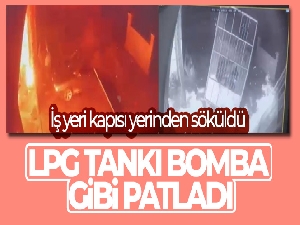 Konya'da patlayan LPG tankının iş yeri kapısını yerinden söktüğü anlar kameraya yansıdı