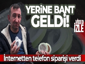 İnternetten telefon siparişi verdi yerine bant geldi