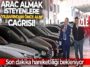 Yılbaşı öncesi ikinci el otomobil piyasasında 'son dakika' hareketliliği bekleniyor