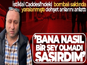 İstiklal Caddesi'ndeki bombalı saldırıda yaralanan Doğan Kılıç dehşet anlarını anlattı