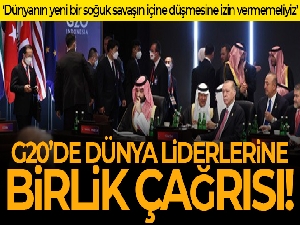 G20'de dünya liderlerine birlik çağrısı
