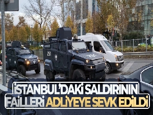 İstanbul'daki saldırının failleri adliyeye sevk edildi