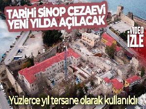 Tarihi Sinop Cezaevi, yeni yılın ilk aylarında açılacak