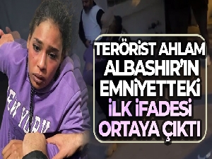 Terörist Ahlam Albashır'ın emniyetteki ilk ifadesi ortaya çıktı