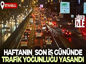 İstanbul'da haftanın son iş gününde trafik yoğunluğu yaşandı