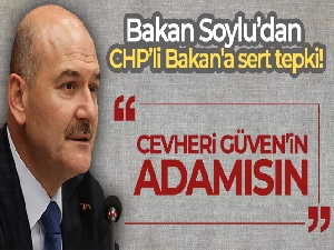 Bakan Soylu'dan CHP'li Bakan'a tepki: 'Cevheri Güven'in adamısın'