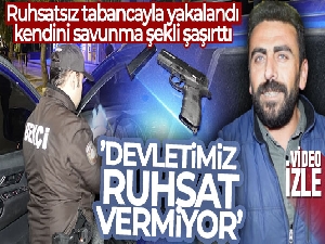 Ruhsatsız tabancayla yakalandı, 'Devletimiz vermiyor' deyip kendini savundu