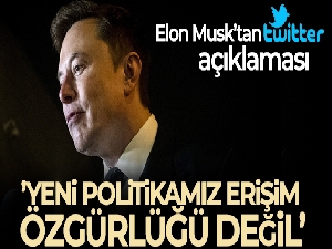 Elon Musk: 'Twitter politikası konuşma özgürlüğüdür, erişim özgürlüğü değil'