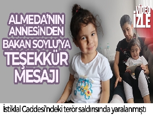 İstiklal Caddesi'ndeki terör saldırısında yaralanan 3 yaşındaki Almeda'nın annesi Dilay Sinan'dan teşekkür mesajı