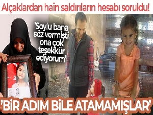 Alçaklardan hain saldırıların hesabı soruldu, terör kurbanı Ecrin'in yakınlarının yüreğine su serpildi