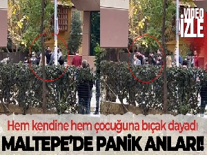 Maltepe'de hem kendine hem çocuğuna bıçak dayadı