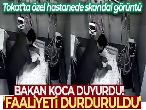 Bakan Koca, Tokat'ta bir hastanın kötü muamele gördüğü özel hastanenin faaliyetlerinin durdurulduğunu açıkladı